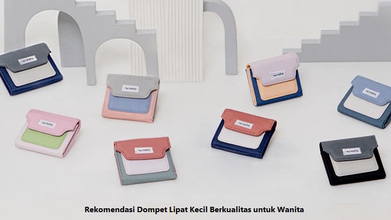 Rekomendasi Dompet Lipat Kecil Berkualitas untuk Wanita